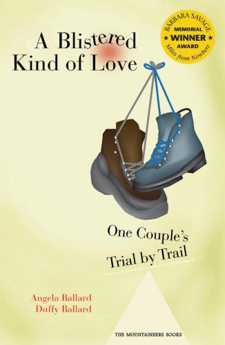 A Blistered Kind of Love: One Couple’s Trial by Trail