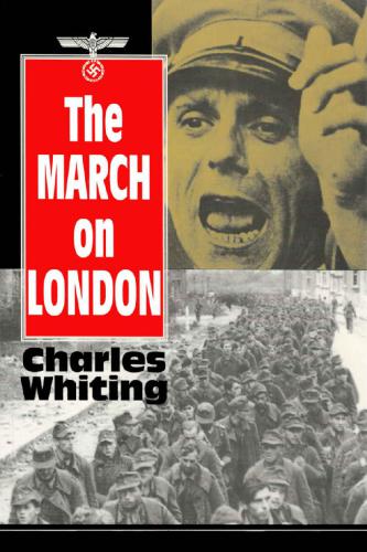 The March on London: Covert Operations in the Battle of the Bulge December 1944