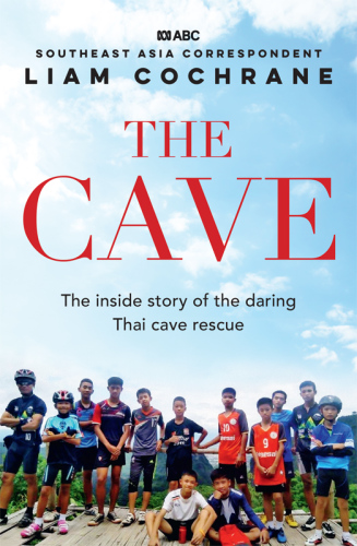 Into the Cave: The Inspirational Inside Story of the Thai Soccer Team Rescue