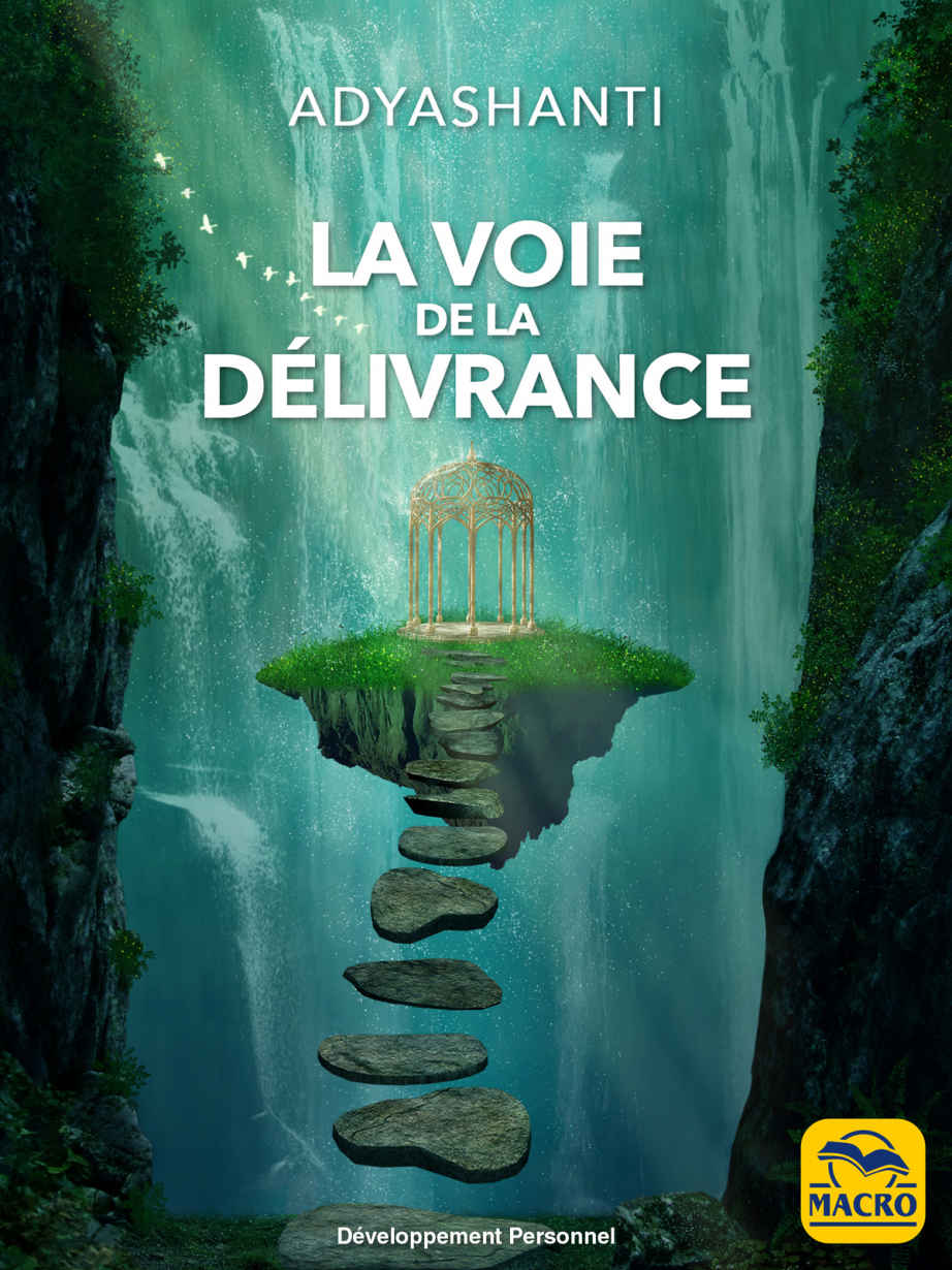 La Voie de la délivrance: Guide pratique et concis de l’éveil spirituel