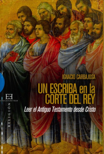 Un escriba en la corte del Rey. Leer el Antiguo Testamento desde Cristo