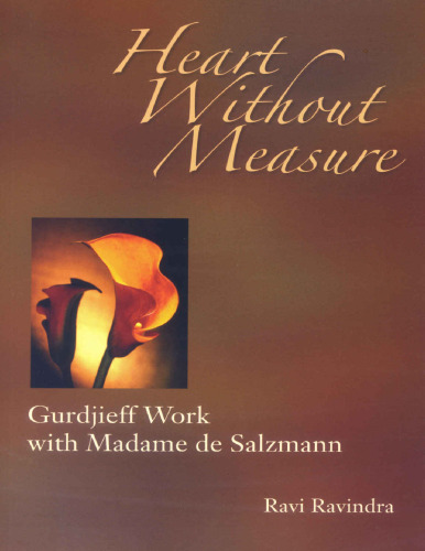 Heart Without Measure: Gurdjieff Work with Madame de Salzmann