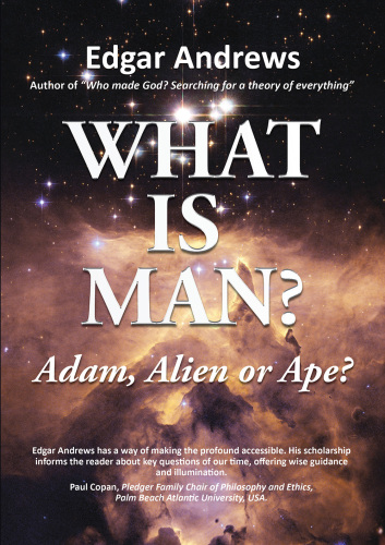 WHAT IS MAN?: Adam, Alien or Ape?