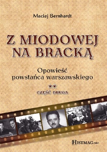 Z Miodowej na Bracką. Opowieść powstańca warszawskiego. Część druga