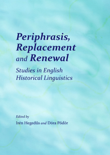 Periphrasis, Replacement and Renewal: Studies in English Historical Linguistics