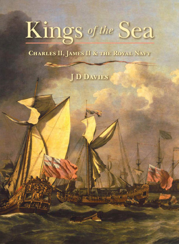 Kings of the Sea: Charles II, James II and the Royal Navy