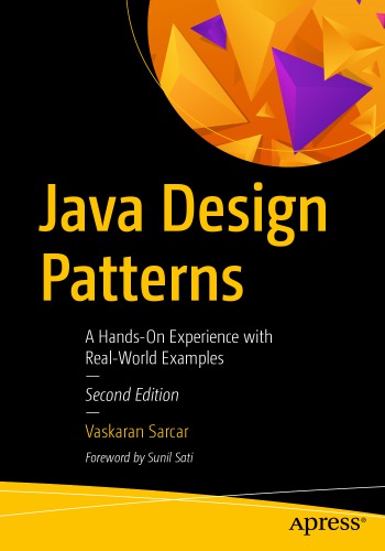 Java Design Patterns: A Hands-On Experience with Real-World Examples