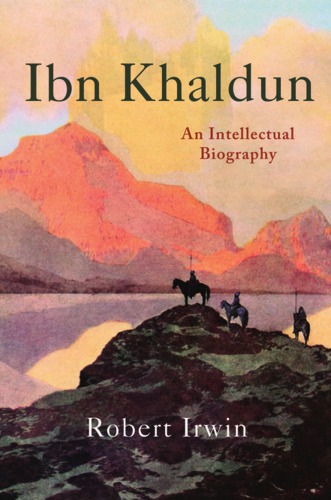 Ibn Khaldun: An Intellectual Biography