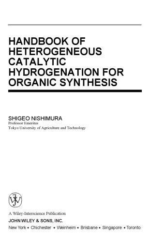 Handbook of heterogeneous catalytic hydrogenation for organic synthesis