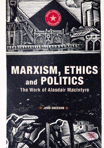 Marxism, Ethics and Politics: The Work of Alasdair MacIntyre