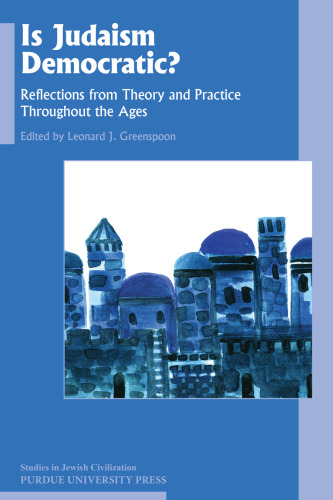 Is Judaism Democratic? Reflections from Theory and Practice Throughout the Ages