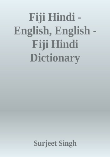 Fiji Hindi - English, English - Fiji Hindi Dictionary