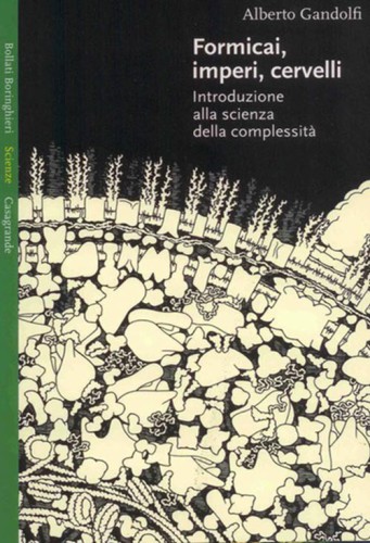 Formicai, imperi, cervelli. Introduzione alla scienza della complessità