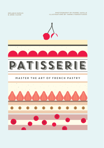 Patisserie: Master The Art of French Pastry