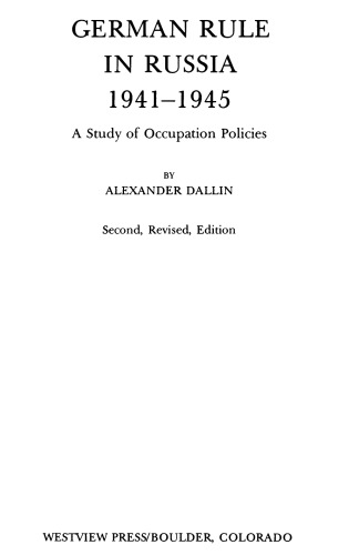 German Rule In Russia 1941-1945: A Study Of Occupation Policies