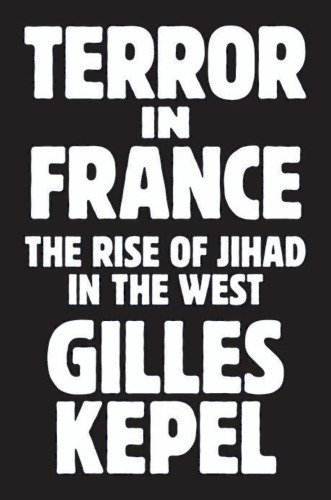 Terror in France: The Rise of Jihad in the West