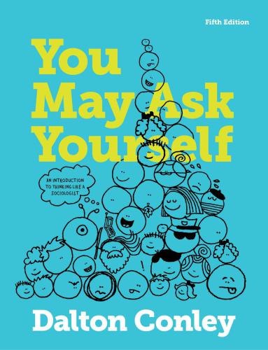 You May Ask Yourself: An Introduction to Thinking like a Sociologist (Fifth Edition)