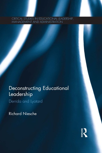 Deconstructing Educational Leadership: Derrida and Lyotard