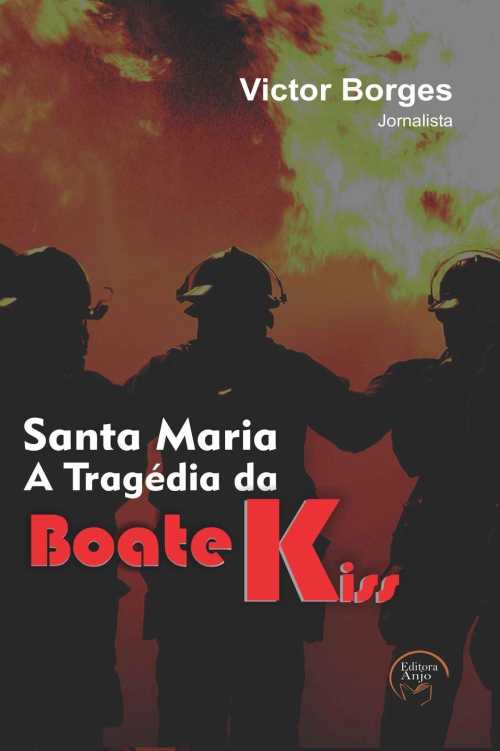 Santa Maria: a Tragédia da boate Kiss