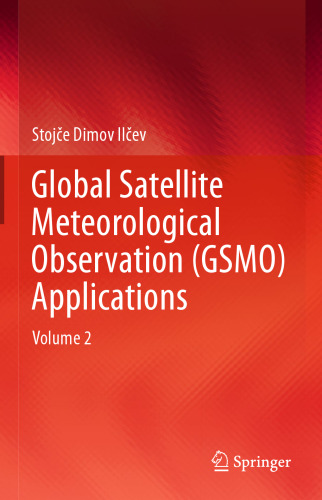 Global Satellite Meteorological Observation (GSMO) Applications: Volume 2