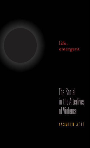 Life, Emergent: The Social in the Afterlives of Violence