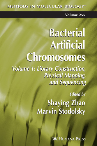 Bacterial Artificial Chromosomes: Volume 1 Library Construction, Physical Mapping, and Sequencing