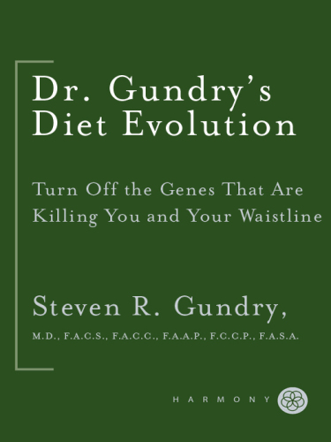 Dr. Gundry’s Diet Evolution: Turn Off the Genes That Are Killing You and Your Waistline