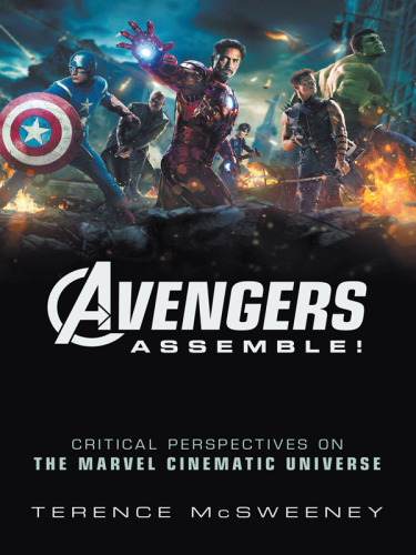 Avengers Assemble!: Critical Perspectives on the Marvel Cinematic Universe