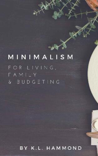 Minimalism for Living, Family & Budgeting