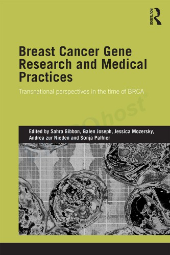 Breast Cancer Gene Research and Medical Practices: Transnational Perspectives in the Time of BRCA