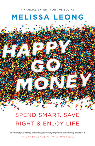 Happy Go Money: Spend Smart, Save Right and Enjoy Life