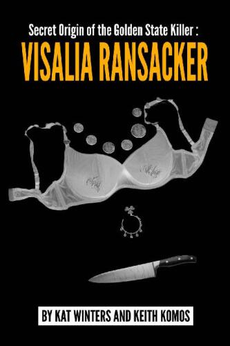 Secret Origin of the Golden State Killer: Visalia Ransacker