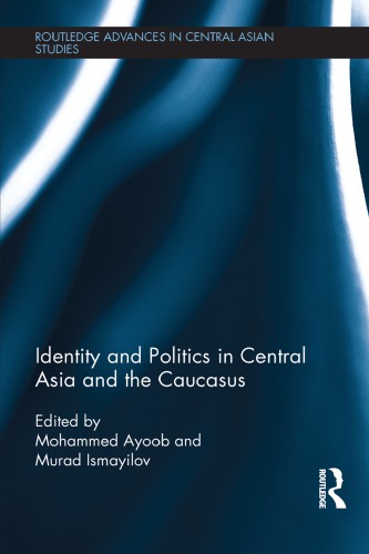 Identity and Politics in Central Asia and the Caucasus