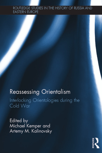 Reassessing Orientalism: Interlocking Orientologies During the Cold War