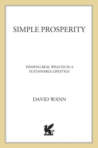 Simple Prosperity: Finding Real Wealth in a Sustainable Lifestyle