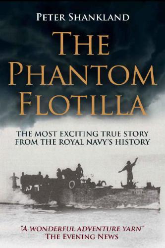 The Phantom Flotilla: The most exciting true story from the Royal Navy’s history