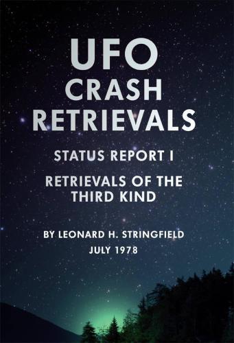 UFO Crash Retrievals - Status Report I: Retrievals of the Third Kind