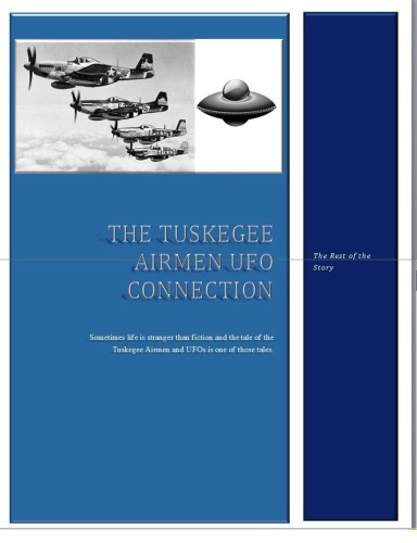 The Tuskegee Airmen UFO Connection: The Rest of the Story