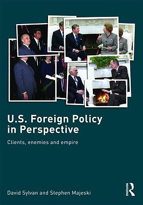 U.S. Foreign Policy in Perspective: Clients, Enemies and Empire