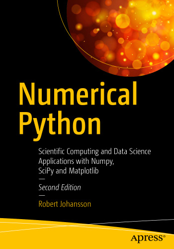 Numerical Python: Scientific Computing and Data Science Applications with Numpy, SciPy and Matplotlib