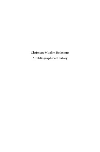 Christian-Muslim Relations. A Bibliographical History. Volume 12 Asia, Africa and the Americas (1700-1800)