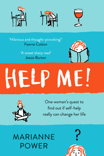 Help Me!: One Woman’s Quest to Find Out if Self-Help Really Can Change Her Life