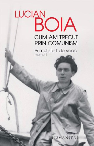 Cum am trecut prin comunism: primul sfert de veac