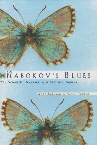 Nabokov’s Blues: The Scientific Odyssey of a Literary Genius