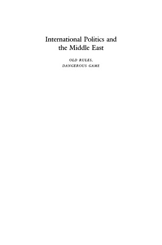 International Politics and the Middle East: Old Rules, Dangerous Game