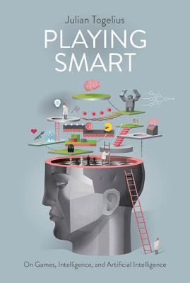 Playing Smart: On Games, Intelligence, and Artificial Intelligence