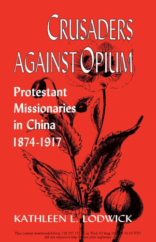 Crusaders Against Opium: Protestant Missionaries in China, 1874-1917