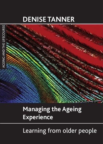 Managing the Ageing Experience: Learning from Older People