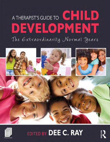 A Therapist’s Guide to Child Development: The Extraordinarily Normal Years