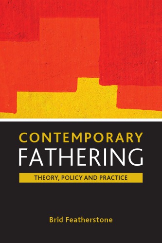 Contemporary Fathering: Theory, Policy and Practice